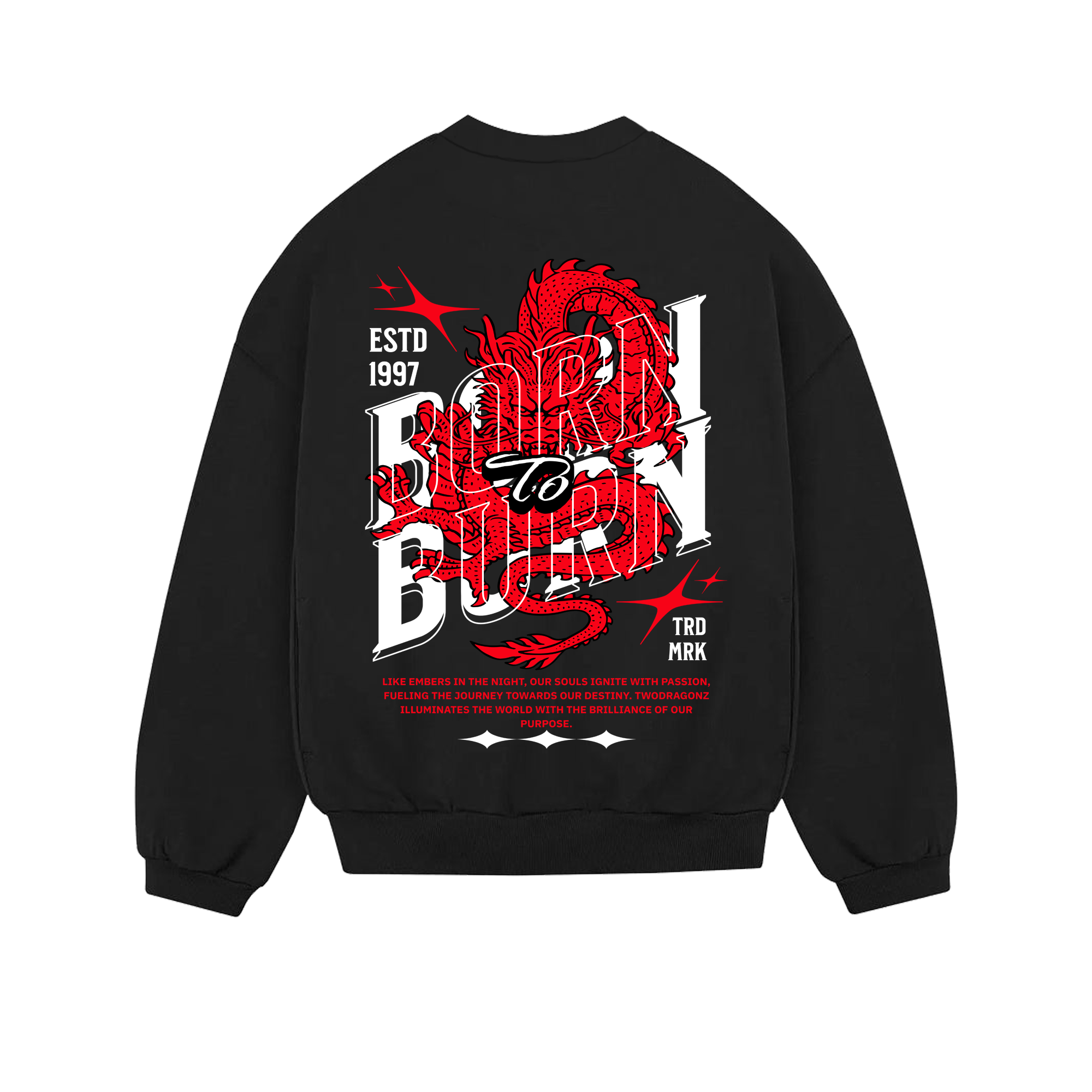 Born to Burn DragonZ Sweatshirt