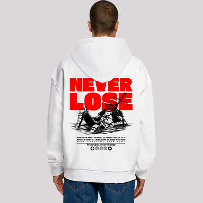 Never Lose  Heavy Oversized Hoodie