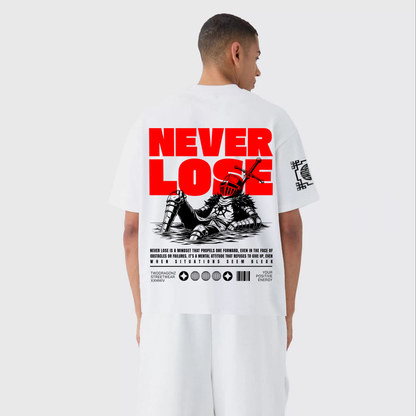 NEVER LOSE : Premium White Oversized T-Shirt