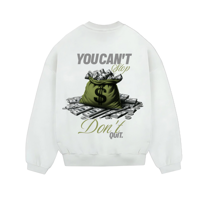 You Can't stop Don't Quit Heavy Oversized sweatshirt